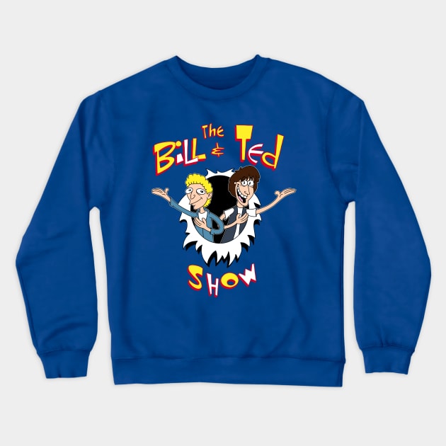 The Bill & Ted Show Crewneck Sweatshirt by Charlie8090